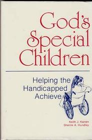 God's Special Children: Helping the Handicapped Achieve