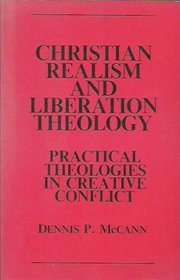 Christian Realism and Liberation Theology: Practical Theologies in Conflict