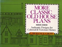 More Classic Old House Plans: Authentic Designs for Colonial and Victorian Homes (Old House Book)