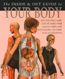 The Inside & Out Guide to Your Body (Inside and Out Guides)
