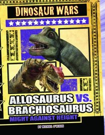 Allosaurus Vs Brachiosaurus: Might Against Height (Dinosaur Wars)