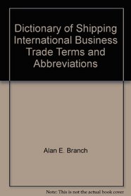 Dictionary of Shipping International Business Trade Terms and Abbreviations