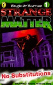 No Substitutions (Strange Matter)