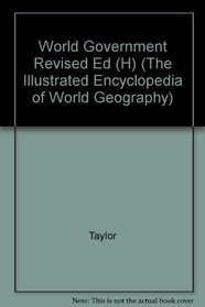 World Government (The Illustrated Encyclopedia of World Geography)