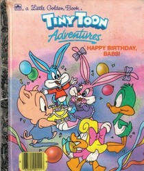 Happy Birthday, Babs! (Tiny Toon Adventures) (Little Golden Book)