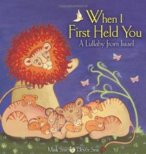 When I First Held You: A Lullaby From Israel