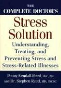 The Complete Doctor's Stress Solution: Understanding, Treating and Preventing Stress-Related Illnesses