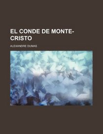El Conde de Monte-Cristo (Spanish Edition)