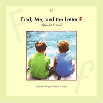 Fred, Me and the Letter F (Alphabet Friends)