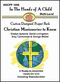 Missionaries to Know (In the Hands of a Child: Custom Designed Project Pack)