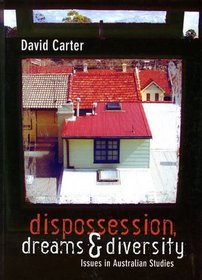 Dispossession, Dreams & Diversity: Issues in Australian Studies