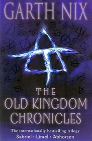 The Old Kingdom Chronicles (aka The Abhorsen Chronicles): Sabriel / Lirael / Abhorsen