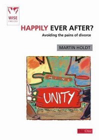 Happily ever after: Avoiding the pains of divorce (Wise Choices)