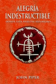 Alegra Indestructible (Spanish Edition)
