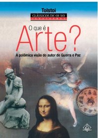 O que  Arte?: A Polmica Viso do Autor de Guerra e Paz (Portuguese Edition)