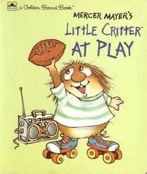Little Critter At Play (Golden Board Book)