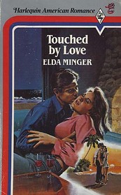 Touched by Love (Harlequin American Romance, No 106)