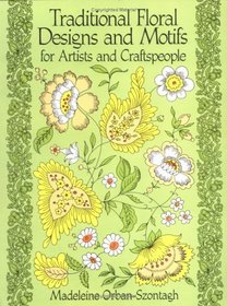 Traditional Floral Designs and Motifs for Artists and Craftspeople (Dover Pictorial Archive Series)