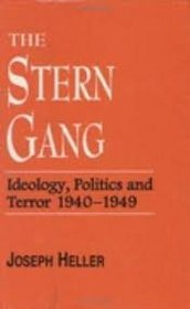 The Stern Gang: Ideology, Politics and Terror, 1940-1949