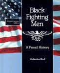 Black Fighting Men:A Proud His (African-American Soldiers)