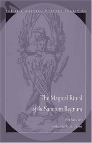 The Magical Ritual of the Sanctum Regnum (Ibis Western Mystery Tradition)