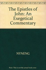 The epistles of John: An exegetical commentary (Exegetical commentary series)