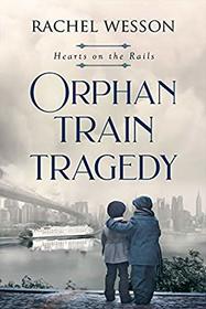 Orphan Train Tragedy (Hearts on the rails)