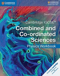 Cambridge IGCSE Combined and Co-ordinated Sciences Physics Workbook (Cambridge International IGCSE)