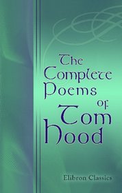 The Complete Poems of Tom Hood: With Life and Portrait