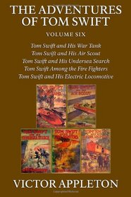 The Adventures of Tom Swift, Vol. 6: Five Complete Novels