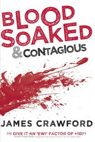 Blood Soaked and Contagious (Volume 1)