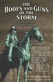 The Hoofs and Guns of the Storm: Chicago's Civil War Connections (Great Lakes Connections: The Civil War)