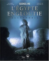 L'Egypte Engloutie: Alexandrie (French Edition)