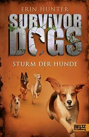 Survivor Dogs I 06. Sturm der Hunde: Staffel I Band 6