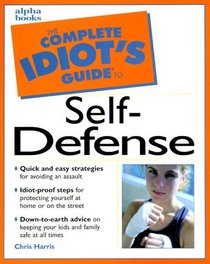 The Complete Idiot's Guide(R) to Self-Defense