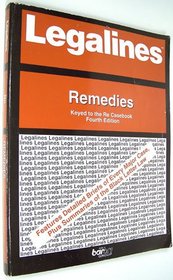 Legalines: Remedies : Adaptable to Fourth Edition of re Casebook