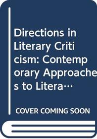 Directions in Literary Criticism: Contemporary Approaches to Literature