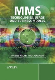 MMS : Technologies, Usage and Business Models