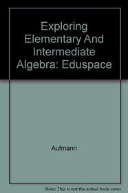 Exploring Elementary And Intermediate Algebra: Eduspace