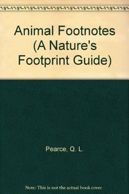 Animal Footnotes (A Nature's Footprint Guide)