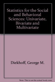 Statistics for the Social and Behavioral Science: Univariate, Bivariate, and Multivariate