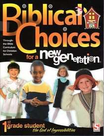 Biblical Choices for a New Generation: First Grade Student, The God of Impossibilities