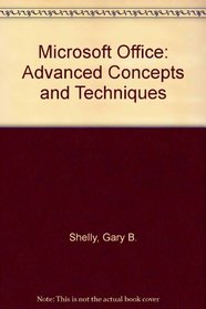 Microsoft Office: Advanced Concepts and Techniques