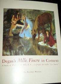 Degas's Mlle. Fiocre in Context: A Study of Portrait De Mlle. E. F...; A Propos Du Ballet 