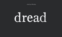 Joshua Mosley: Dread