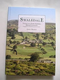 Swaledale: Portrait of a North Yorkshire Mining Community