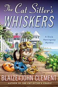 The Cat Sitter's Whiskers (Dixie Hemingway, Bk 10)