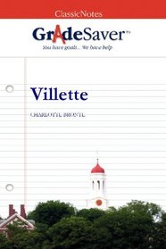 GradeSaver (tm) ClassicNotes Villette: Study Guide
