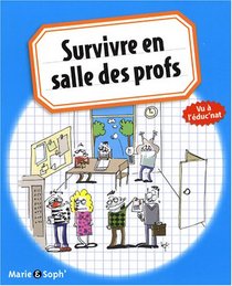 Survivre en salle des profs (French Edition)