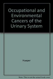 Occupational and Environmental Cancers of the Urinary System